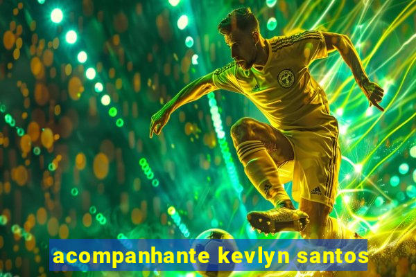 acompanhante kevlyn santos